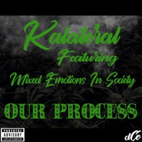 Our Process (feat. Mixed Emotions in Society) - Single - Kalateral