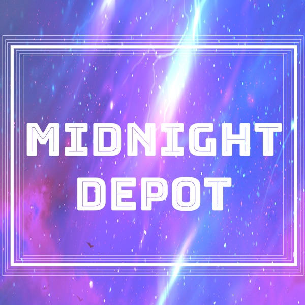 Midnight Depot podcast cover