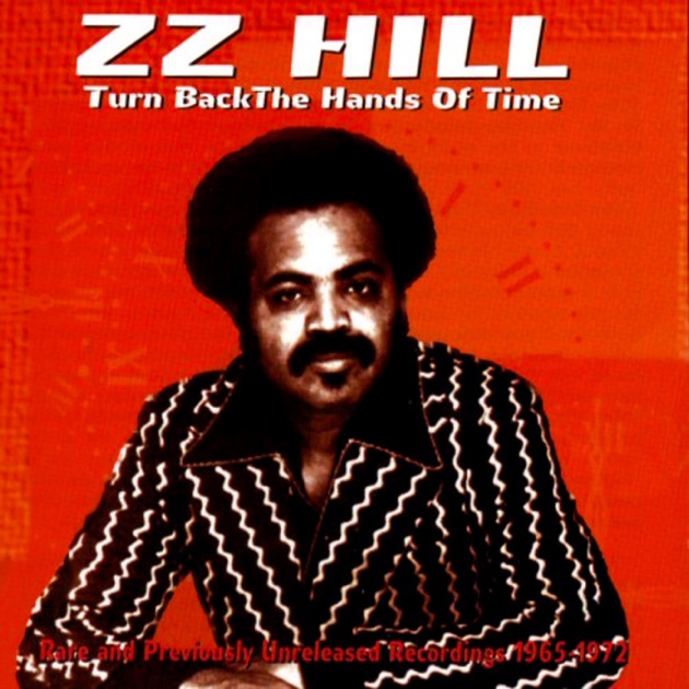 Mr. Big Time* – Da Hands Of Time Turn Back the Hands of Time - Album by Z.Z. Hill - Apple Music