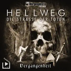 Die Strasse der Toten. Vergangenheit: Hörgespinste Trilogie - Hellweg 1