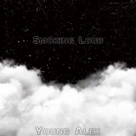Smoking Loud Young Alex