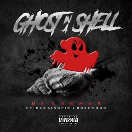 Ghost in a Shell (feat. Hus Kingpin & Rozewood) DJ Caesar