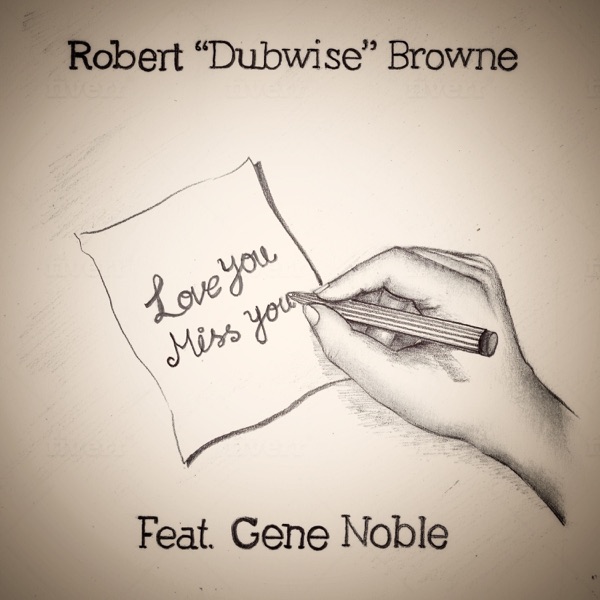 Love You, Miss You (feat. Gene Noble)