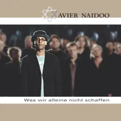 Was wir alleine nicht schaffen - EP - Xavier Naidoo