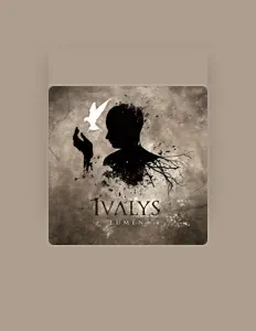 收听 Ivalys、观看音乐视频、阅读小传、查看巡演日期等 ！