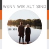 Wenn wir alt sind