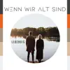Lebendig - wenn wir alt sind