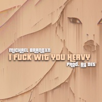 I F**k Wit You Heavy - Single - Michael Brandxn