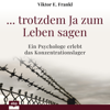 ... trotzdem Ja zum Leben sagen - Viktor E. Frankl