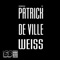 Weiss - Patrick de Ville lyrics