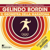 Gelindo Bordin. Il geometra della maratona: Olimpicamente - Antonio La Torre & G. Sergio Ferrentino