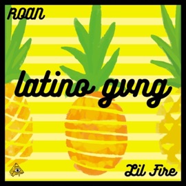 Latino Gvng (feat. Lil Fire) Roan