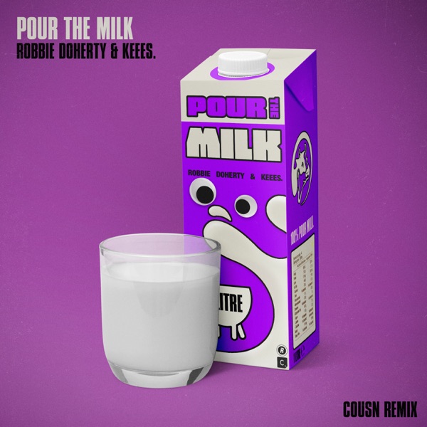 Pour the Milk (Cousn Remix) - Single - Robbie Doherty & Keees.