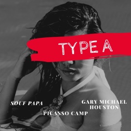 Type a (feat. Souf Papa & Gary Michael Houston) Picasso Camp