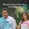 Karena Kucinta Kau (feat. Bajol Ndanu) - Single