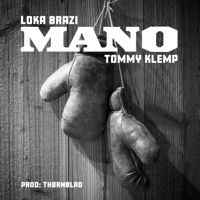 Mano (feat. Tommy Klemp) - Single - Loka Brazi