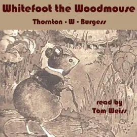 Whitefoot the Wood Mouse (Unabridged)