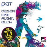 Pat - Dieser eine Augenblick (Mixmaster JJ Dance Mix)