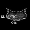 Subtatic 016 - Single