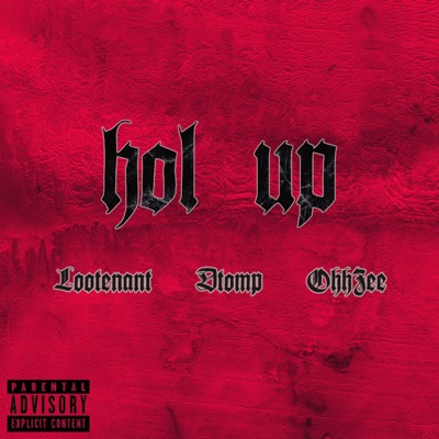 Hol Up (feat. Dtomp & OhhZee) - Single