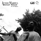 Jundi Majhul - Bkhaf Nam