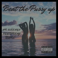 Beat the P***y Up - Single - MR.Weeman