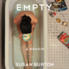 Empty: A Memoir (Unabridged) - Susan Burton