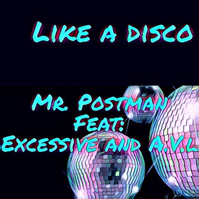 Like a Disco (feat. Excessive & a.V.L) - Single