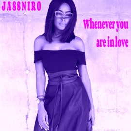 Whenever YOU ARE in Love (feat. Liann) Jassniro