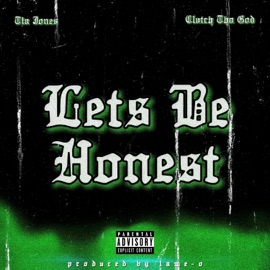 Lets Be Honest (feat. Clutch Tha God) Tia Jones