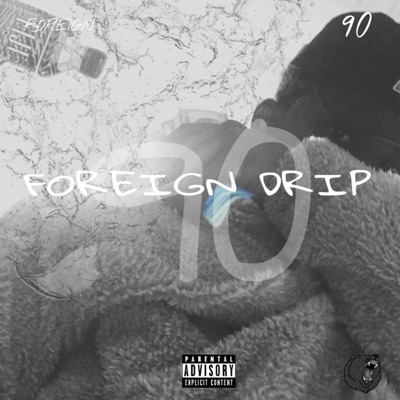 Foreign Drip - Single