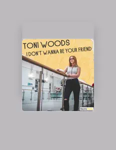 聆聽 Toni Woods、觀看音樂影片、閱讀小傳、查看巡演日期等！