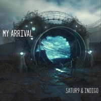 My Arrival - Saturn & Indigo