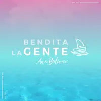 Bendita la Gente — Ana Bolivar