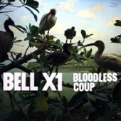 Bell X1 - Safer Than Love