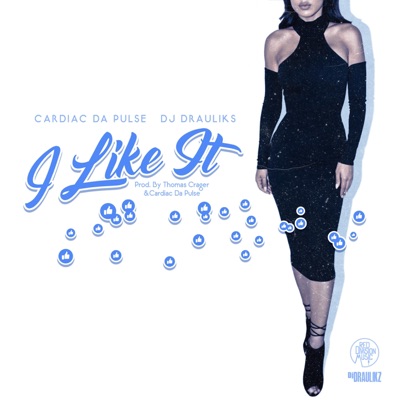 I Like It (feat. Dj Draulikz, Je'love & Class M.) - Single