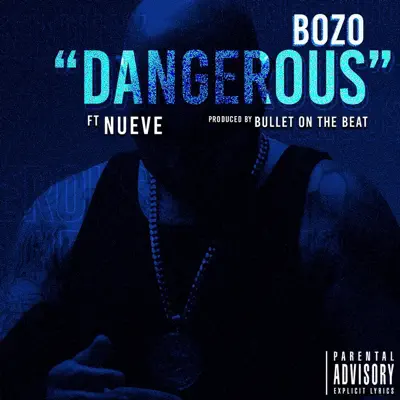 Dangerous (feat. Nueve) - Single - Bozo