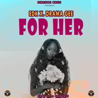 For Her (feat. Drama Gee) - Single