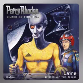 Laire - Perry Rhodan - Silber Edition 106 (Ungekürzt)