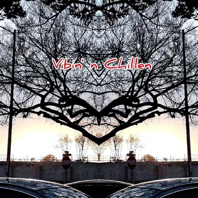 Vibin' and Chillin' (feat. JnaSoFly) - Single