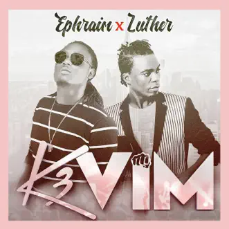 K3 Vim - Single by Ephraim & Luther album reviews, ratings, credits