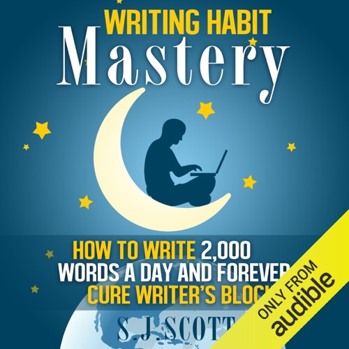 Writing Habit Mastery: How to Write 2,000 Words a Day and Forever Cure Writer's Block (Unabridged) cover