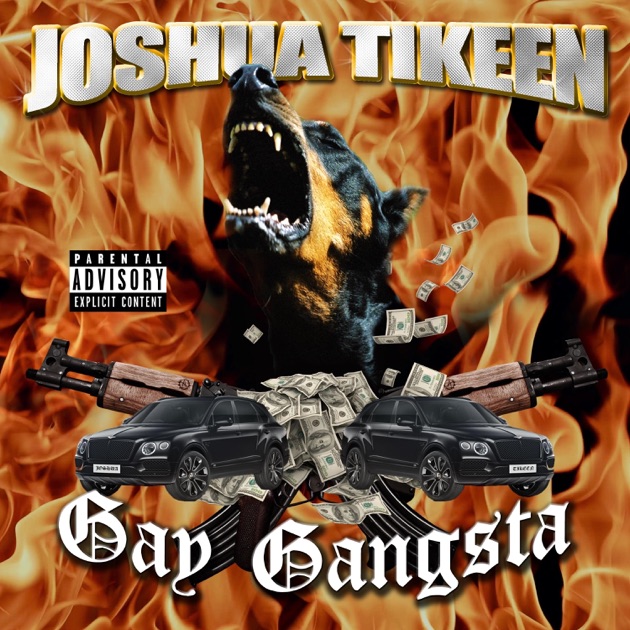 Gay Gangsta - Album by JoshuaTikeen - Apple Music