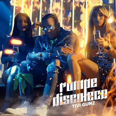 Rompe Discoteca - Single - Tivi Gunz