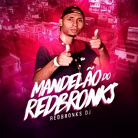 Mandelão do Redbronks - Single - Redbronks Dj, Mc Jhon Gomes & MC Kazinho