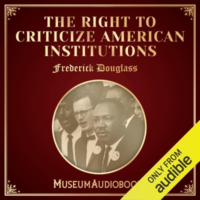 The Right to Criticize American Institutions (Unabridged)