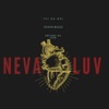 Neva Luv (feat. D$tone DA DON & Stavo Biggz) - Single