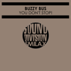 You Don't Stop (Off Limits) - Buzzy Bus