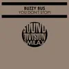 Buzzy Bus - You Don't Stop (Off Limits)