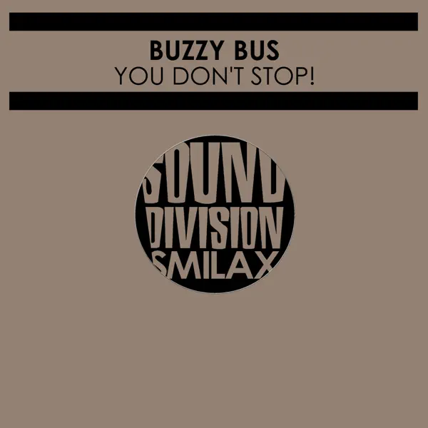 You Don't Stop (Off Limits) — Buzzy Bus